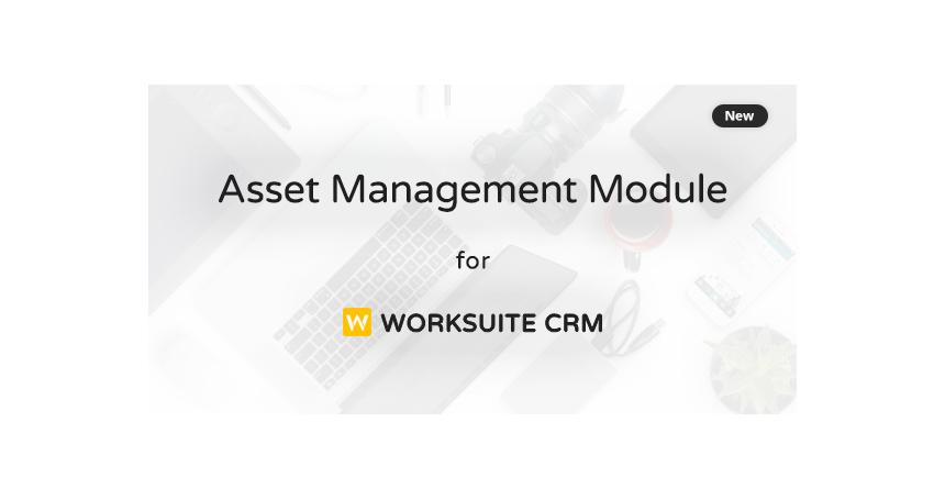 Asset Management Module for Worksuite CRM