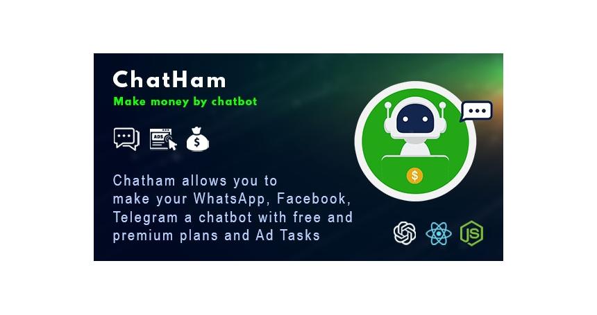 ChatHam - Facebook, WhatsApp, Telegram chatbot with Ad tasks