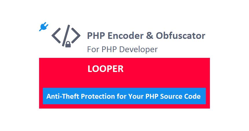 Looper PLUGIN for PHP Encoder & Obfuscator