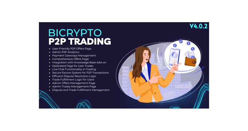 P2P Trading Addon For Bicrypto - P2P, Livechat, Offers, Moderation, Escrow, Disputes, Reviews